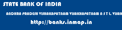 STATE BANK OF INDIA  ANDHRA PRADESH VISHAKAPATNAM VISAKHAPATNAM N S T L, VISAKHAPATNAM  banks information 